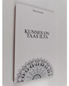 Kirjailijan Elina Soisalo käytetty kirja Kunnes on taas ilta