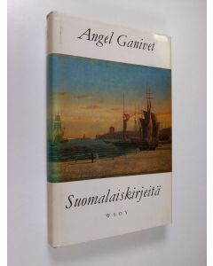 Kirjailijan Angel Ganivet käytetty kirja Suomalaiskirjeitä