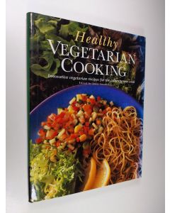 Kirjailijan Janet Swarbrick käytetty kirja Healthy Vegetarian Cooking: Innovative Vegetarian Recipes for the Adventurous Cook
