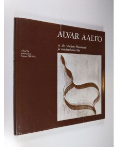 Kirjailijan Alvar Aalto symposium käytetty kirja Alvar Aalto vs the Modern Movement = Alvar Aalto ja modernismin tila