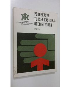 käytetty kirja Perhekasvatuksen käsikirja opetustyöhön