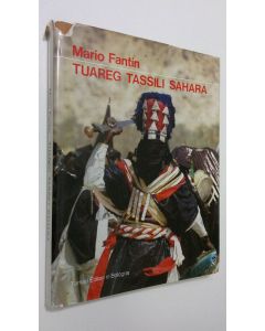 Kirjailijan Mario Fantin käytetty kirja Tuareg Tassili Sahara