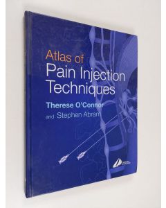 Kirjailijan Therese O'Connor & Stephen E. Abram käytetty kirja Atlas of Pain Injection Techniques