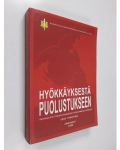 Kirjailijan Vesa Tynkkynen käytetty kirja Hyökkäyksestä puolustukseen : taktiikan kehittymisen ensimmäiset vuosikymmenet Suomessa
