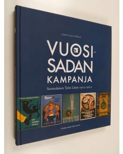 Kirjailijan Mikko-Olavi Seppälä käytetty kirja Vuosisadan kampanja : Suomalaisen Työn Liitto 1912-2012