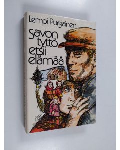 Kirjailijan Lempi Pursiainen käytetty kirja Savon tyttö etsii elämää