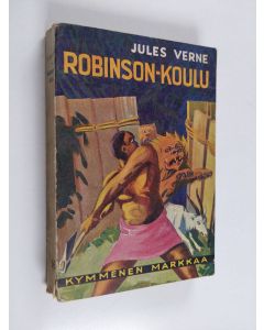 Kirjailijan Jules Verne käytetty kirja Robinson-koulu : seikkailuromaani Tyyneltävaltamereltä