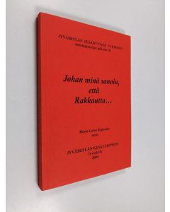 käytetty kirja Johan minä sanoin, että rakkautta
