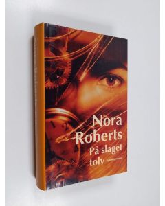 Kirjailijan Nora Roberts käytetty kirja På slaget tolv : spänningsroman