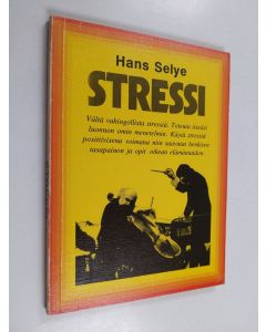 Kirjailijan Hans Selye käytetty kirja Stressi