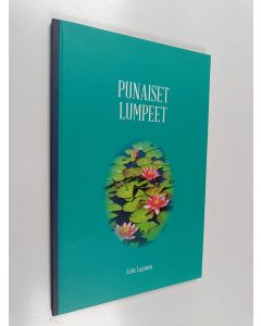 Kirjailijan Eelis Lajunen käytetty kirja Punaiset lumpeet