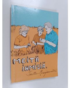 Kirjailijan Terttu Marjamäki käytetty kirja Meitä ihmisiä