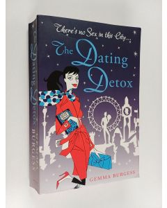 Kirjailijan Gemma Burgess käytetty kirja The Dating Detox
