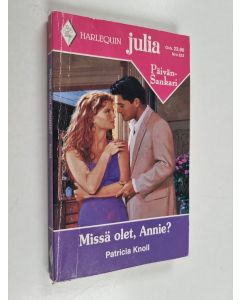 Kirjailijan Patricia Knoll käytetty kirja Missä olet, Annie?