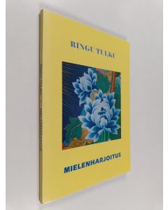 Kirjailijan Ringu Tulku käytetty kirja Mielenharjoitus