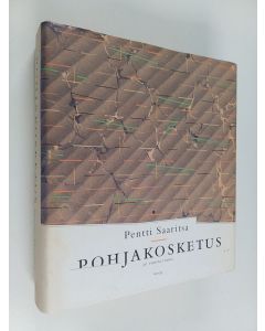 Kirjailijan Pentti Saaritsa käytetty kirja Pohjakosketus : 30 vuotta runoa
