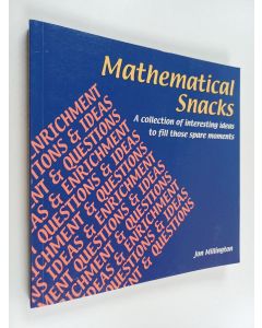 Kirjailijan Jon Millington käytetty kirja Mathematical Snacks - A Collection of Interesting Ideas to Fill Those Spare Moments