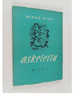 Kirjailijan Mikko Kilpi käytetty kirja Askeleita : runoja