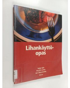 Kirjailijan Tuija Ijäs käytetty kirja Lihankäyttöopas