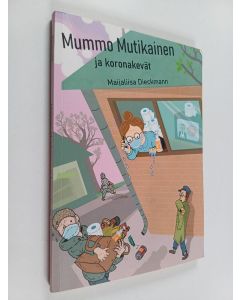 Kirjailijan Maijaliisa Dieckmann käytetty kirja Mummo Mutikainen ja koronakevät