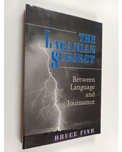 Kirjailijan Bruce Fink käytetty kirja The Lacanian subject : between language and jouissance