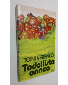 Kirjailijan Toini Virisalo käytetty kirja Todellista onnea