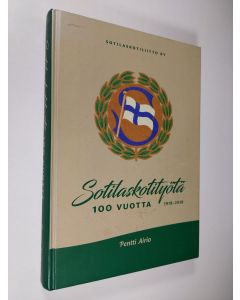 Kirjailijan Pentti Airio käytetty kirja Sotilaskotityötä 100 vuotta 1918-2018