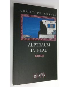 Kirjailijan Christoph Gusken käytetty kirja Alptraum in Blau (UUDENVEROINEN)