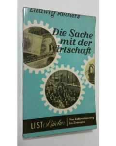 Kirjailijan Ludwig Reiners käytetty kirja Die sache mit der wirtschaft