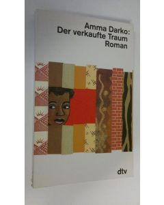 Kirjailijan Amma Darko käytetty kirja Der verkaufte Traum : Roman (ERINOMAINEN)
