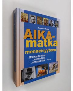Kirjailijan Rodney Castleden käytetty kirja Aikamatka menneisyyteen (ERINOMAINEN)