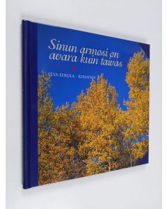 Kirjailijan Eeva Eerola käytetty kirja Sinun armosi on avara kuin taivas