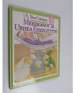 Kirjailijan Peter Collington käytetty kirja Merirosvot ja urhea enkelityttö