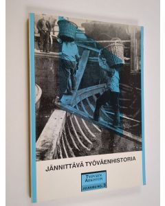 käytetty kirja Jännittävä työväenhistoria : Hannu Soikkasen 60-vuotisjuhlakirja 4.8.1990