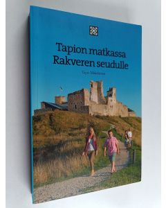 Kirjailijan Tapio Mäkeläinen käytetty kirja Tapion matkassa Rakveren seudulle