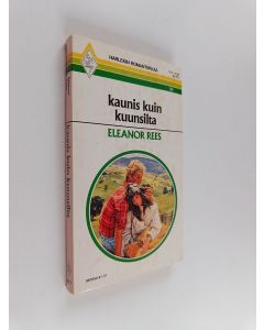 Kirjailijan Eleanor Rees käytetty kirja Kaunis kuin kuunsilta