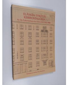 käytetty kirja Elämän sykettä kerrostalossa : helsinkiläisen Asunto-osakeyhtiö Caloniuskatu 6:n historiikki 1927-1988