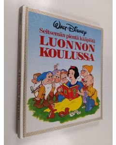 Kirjailijan Walt Disney käytetty kirja Seitsemän pientä kääpiötä luonnon koulussa