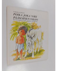 Kirjailijan Torhild Moen käytetty kirja Poika, joka näki pääsiäisen valon
