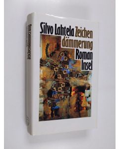 Kirjailijan Silvo Lahtela käytetty kirja Zeichendämmerung : Roman