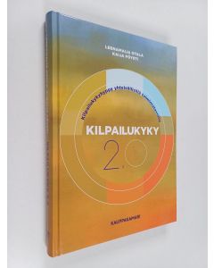 Kirjailijan Leenamaija Otala käytetty kirja Kilpailukyky 2.0 : kilpailukykyhyppy yhteisöllisillä toimintatavoilla