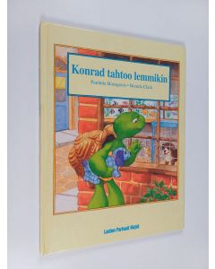 Kirjailijan Paulette Bourgeois käytetty kirja Konrad tahtoo lemmikin