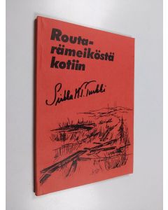 Kirjailijan Sirkka Turkki käytetty kirja Routarämeiköstä kotiin