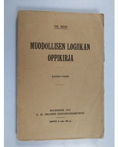 Kirjailijan Thiodolf Rein käytetty kirja Muodollisen logiikan oppikirja