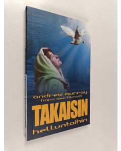 Kirjailijan Andrew Murray käytetty kirja Takaisin helluntaihin