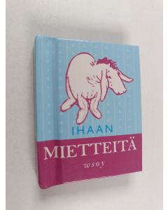 Kirjailijan A. A. Milne & Ernest H. Shepard käytetty kirja Ihaan mietteitä