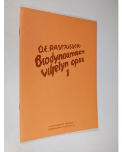 Kirjailijan O. E. Rasmussen käytetty teos Biodynaamisen viljelyn opas 1