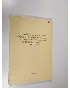 käytetty kirja Taiteen keskustoimikunnan, valtion taidetoimikuntien ja läänien taidetoimikuntien toimintakertomukset vuodelta 1969