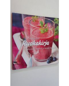 käytetty kirja Me-lehti : Ruokakirja ; Kevään herkut ja kesän helpot