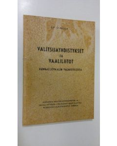 Kirjailijan Ilpo Ahtola käytetty kirja Valitsijayhdistykset ja vaaliliitot kunnallisvaalin valmistelussa : käsikirja valitsijayhdistysten ja vaaliliittojen asiamiehiä sekä kuntien keskusvaalilautakuntia varten